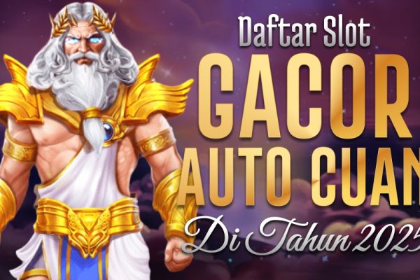 Slot Gacor 2025: Dapatkan Jackpot Gates of Olympus Super Scatter Daftar Slot Gacor Auto Cuan di Tahun 2025