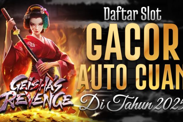 Geisha's Revenge Slot buy Scatter Daftar Slot Gacor Auto Cuan di Tahun 2025